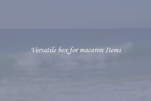 Versatile box for macaron Items