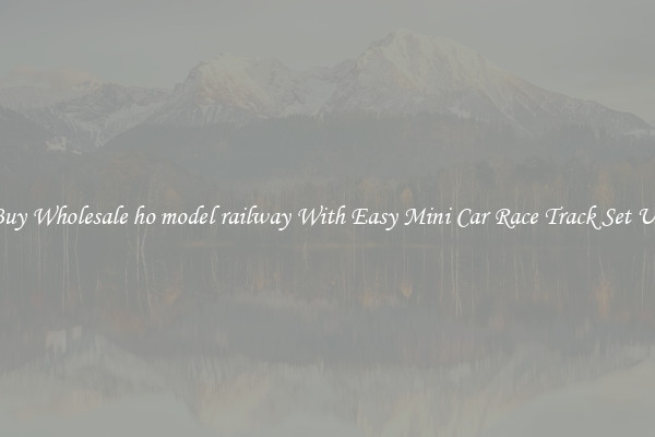 Buy Wholesale ho model railway With Easy Mini Car Race Track Set Up