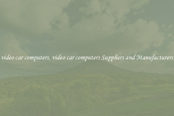 video car computers, video car computers Suppliers and Manufacturers