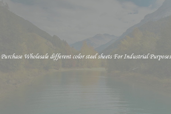 Purchase Wholesale different color steel sheets For Industrial Purposes