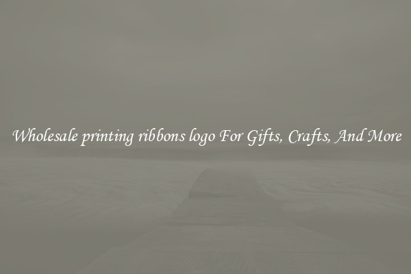 Wholesale printing ribbons logo For Gifts, Crafts, And More