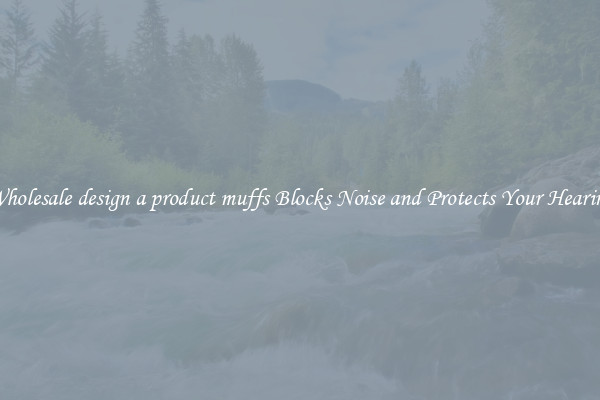 Wholesale design a product muffs Blocks Noise and Protects Your Hearing