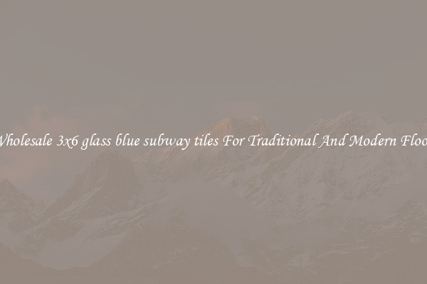 Wholesale 3x6 glass blue subway tiles For Traditional And Modern Floors