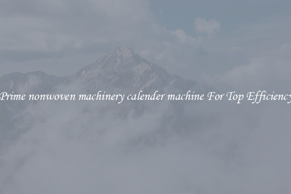 Prime nonwoven machinery calender machine For Top Efficiency