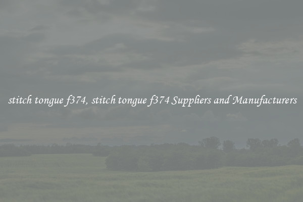 stitch tongue f374, stitch tongue f374 Suppliers and Manufacturers