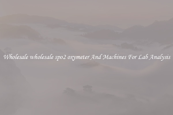 Wholesale wholesale spo2 oxymeter And Machines For Lab Analysis