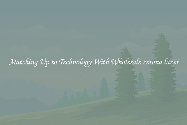 Matching Up to Technology With Wholesale zerona lazer