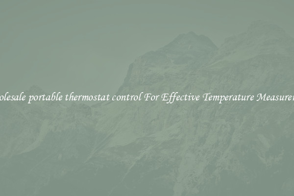 Wholesale portable thermostat control For Effective Temperature Measurement