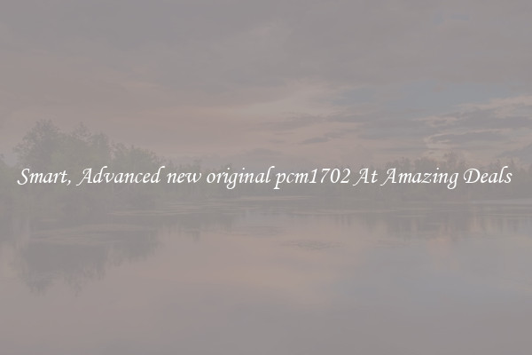 Smart, Advanced new original pcm1702 At Amazing Deals 