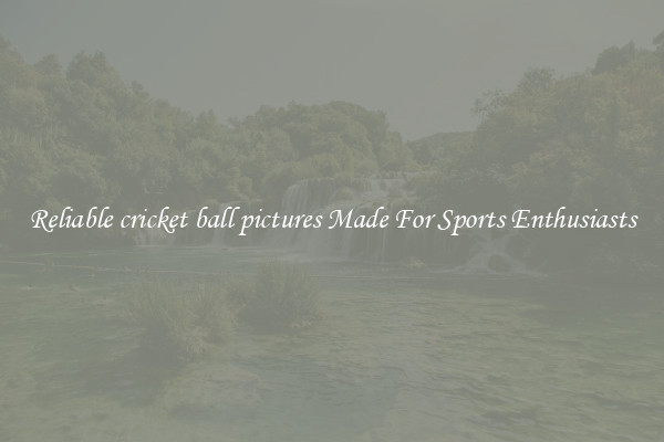 Reliable cricket ball pictures Made For Sports Enthusiasts