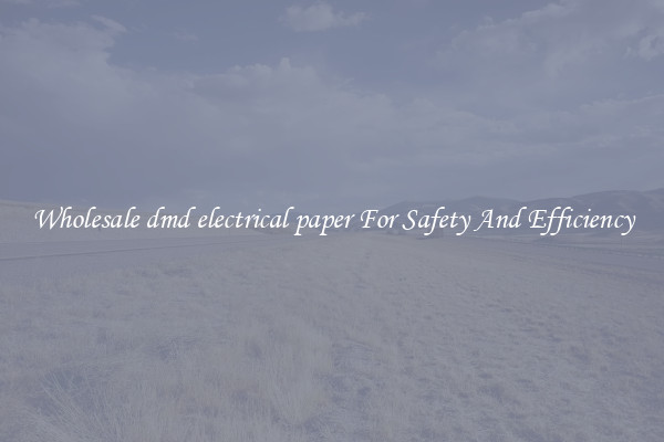 Wholesale dmd electrical paper For Safety And Efficiency
