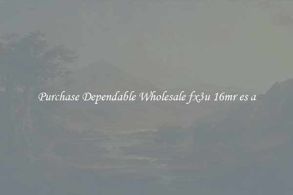 Purchase Dependable Wholesale fx3u 16mr es a