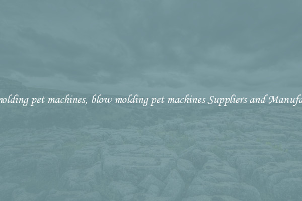 blow molding pet machines, blow molding pet machines Suppliers and Manufacturers