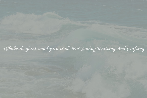 Wholesale giant wool yarn trade For Sewing Knitting And Crafting