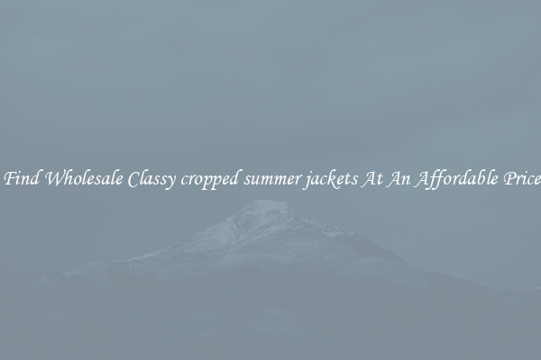 Find Wholesale Classy cropped summer jackets At An Affordable Price