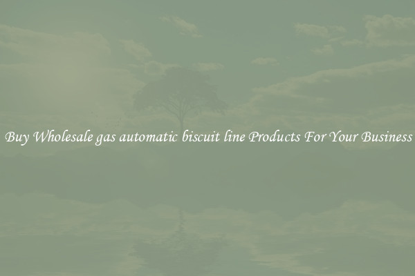 Buy Wholesale gas automatic biscuit line Products For Your Business