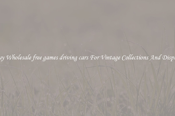 Buy Wholesale free games driving cars For Vintage Collections And Display