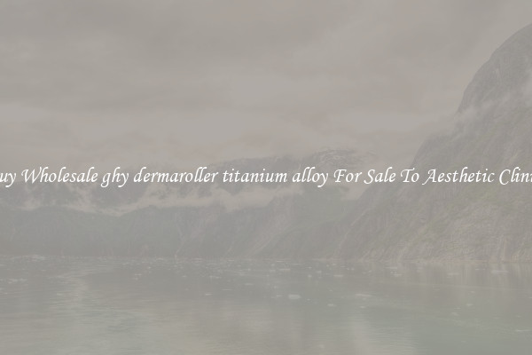 Buy Wholesale ghy dermaroller titanium alloy For Sale To Aesthetic Clinics