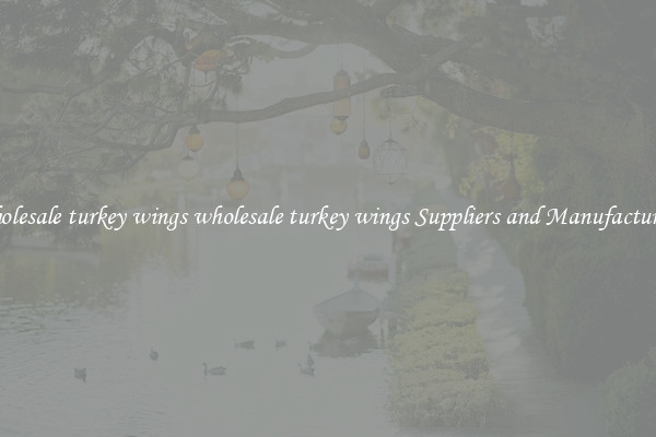 wholesale turkey wings wholesale turkey wings Suppliers and Manufacturers