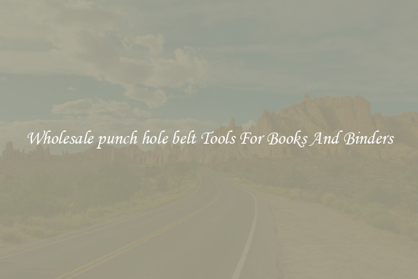 Wholesale punch hole belt Tools For Books And Binders