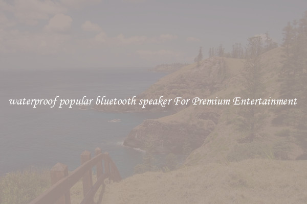 waterproof popular bluetooth speaker For Premium Entertainment 