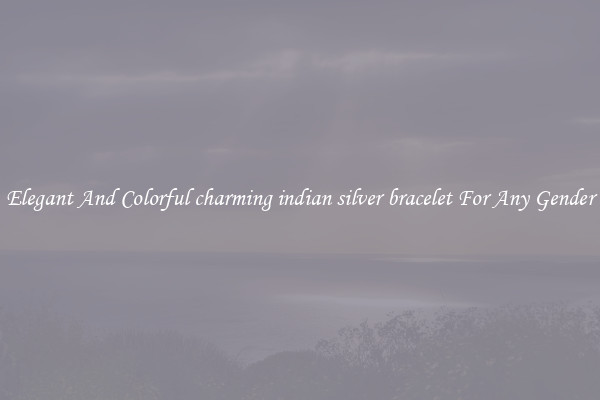 Elegant And Colorful charming indian silver bracelet For Any Gender