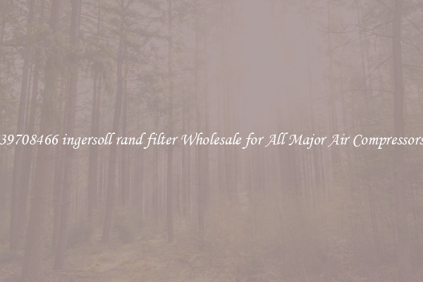 39708466 ingersoll rand filter Wholesale for All Major Air Compressors