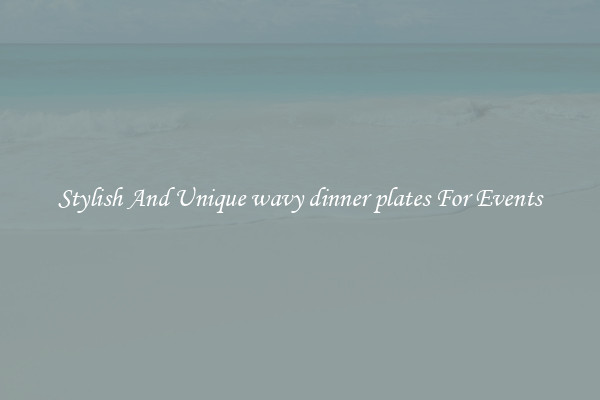 Stylish And Unique wavy dinner plates For Events