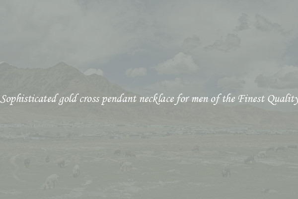 Sophisticated gold cross pendant necklace for men of the Finest Quality