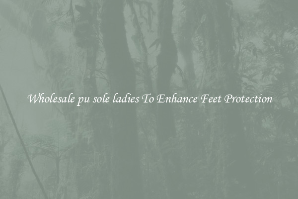 Wholesale pu sole ladies To Enhance Feet Protection