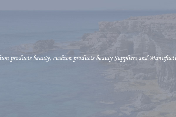 cushion products beauty, cushion products beauty Suppliers and Manufacturers