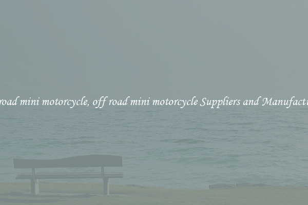 off road mini motorcycle, off road mini motorcycle Suppliers and Manufacturers