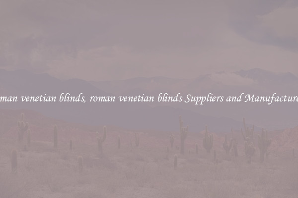 roman venetian blinds, roman venetian blinds Suppliers and Manufacturers