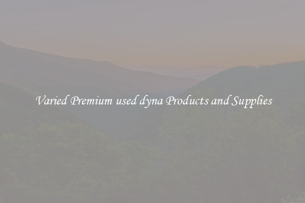 Varied Premium used dyna Products and Supplies