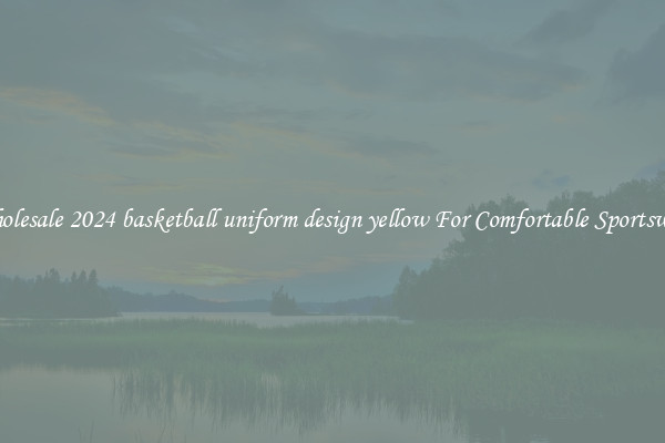 Wholesale 2024 basketball uniform design yellow For Comfortable Sportswear